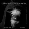 Frank Berlingeri - Punch-Drunk in Purgatory... Or Am I Now in Heaven?